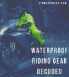 Waterproof Riding Gear – decoded
