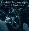 Sprockets : Easy way to gain Speed & Acceleration
