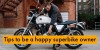 Tips to be a happy superbike owner in India