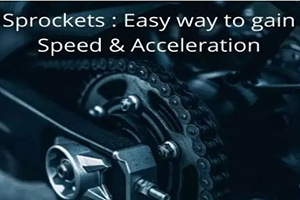 Sprockets Easy way to gain Speed & Acceleration